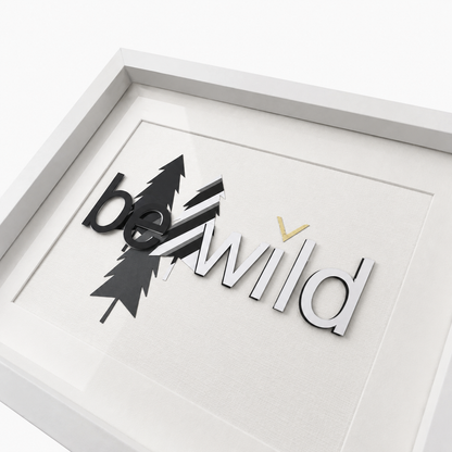 Kids room art quote black and white layered typography minimalist wall art ‘Be Wild’ handmade