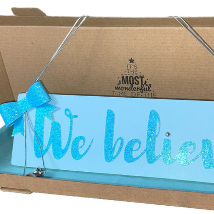 We believe sign Christmas decoration, Cotton candy blue Christmas Eve decor, Ready to hang for Santa Claus