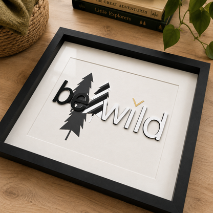 Kids room art quote black and white layered typography minimalist wall art ‘Be Wild’ handmade