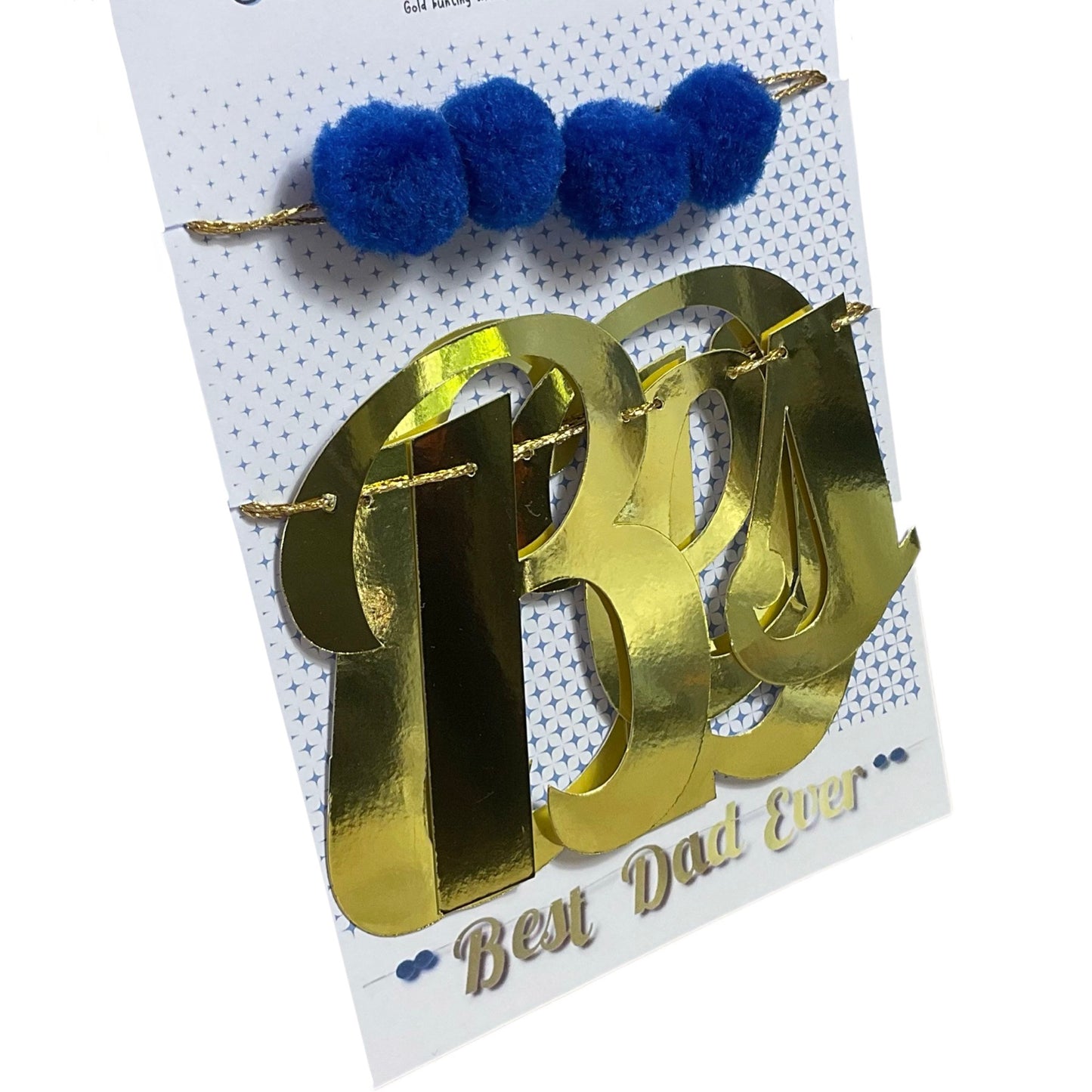 Shiny gold Best Dad Ever sign Wall hanging decoration for Father's Day bunting for dad with cute blue pom poms