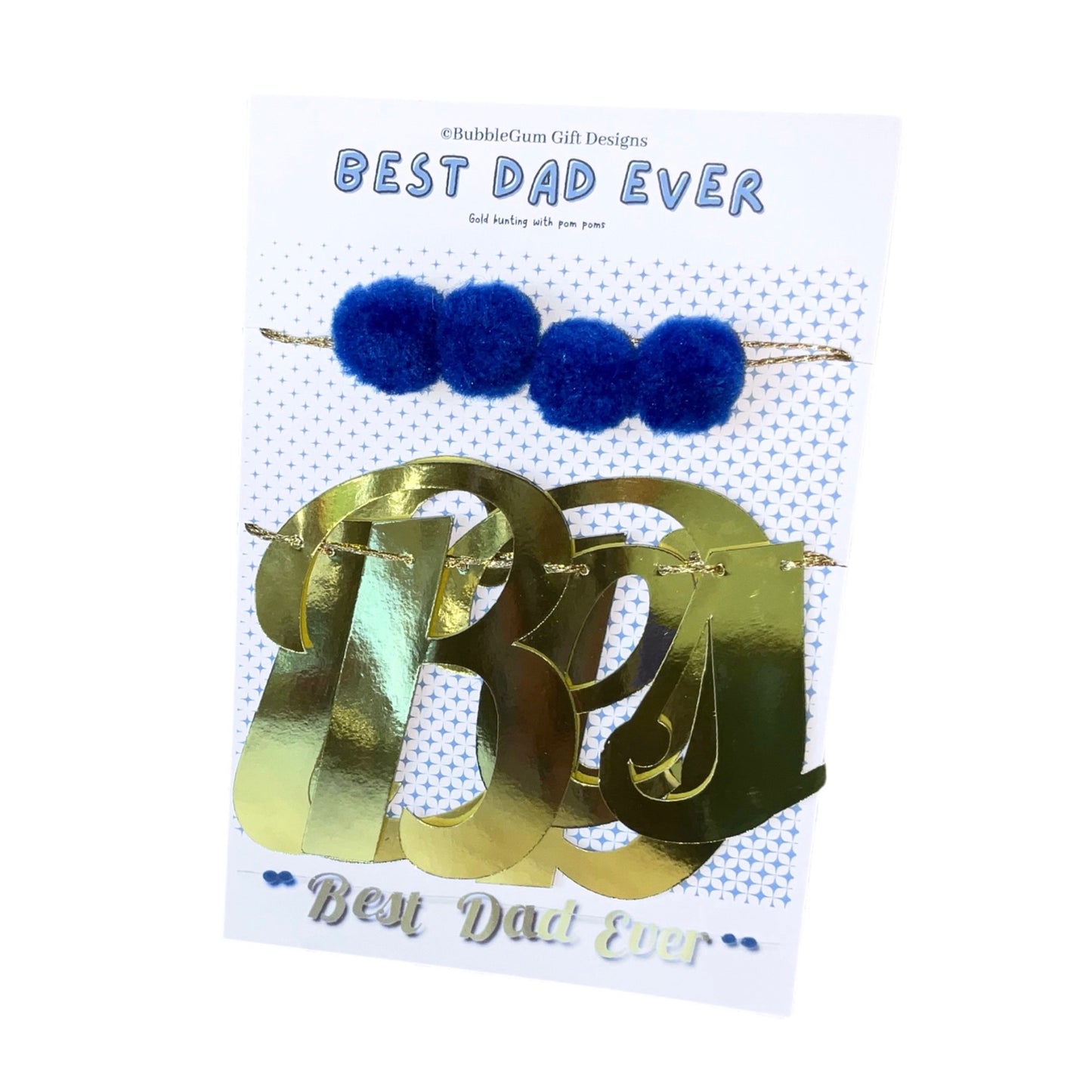 Shiny gold Best Dad Ever sign Wall hanging decoration for Father's Day bunting for dad with cute blue pom poms