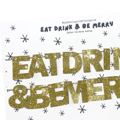 Mini gold glitter Eat drink and be Merry bunting, Sparkly festive Christmas decoration